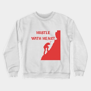 Hustle with heart Crewneck Sweatshirt